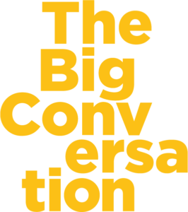 The Big Conversation